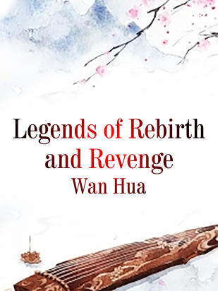 Legends of Rebirth and Revenge
